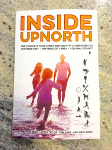 Inside Upnorth: The Complete Tour, Sport and Country Living Guide to Traverse City, Traverse City Area and Leelanau County